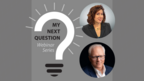 My Next Question webinar graphic